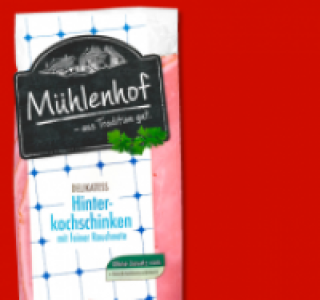 MÜHLENHOF Delikatess-Hinterkochschinken 1.49 €