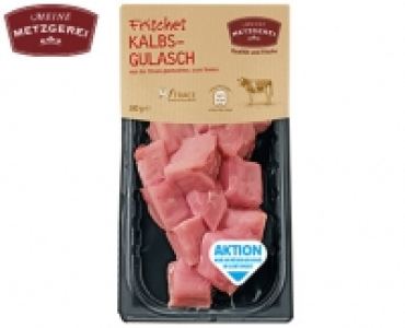 MEINE METZGEREI Frisches Kalbsgulasch 3.59&nbsp;&euro;