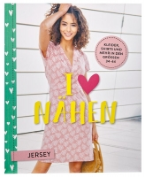 Ideenwelt Handarbeitsbuch I love Nähen Jersey